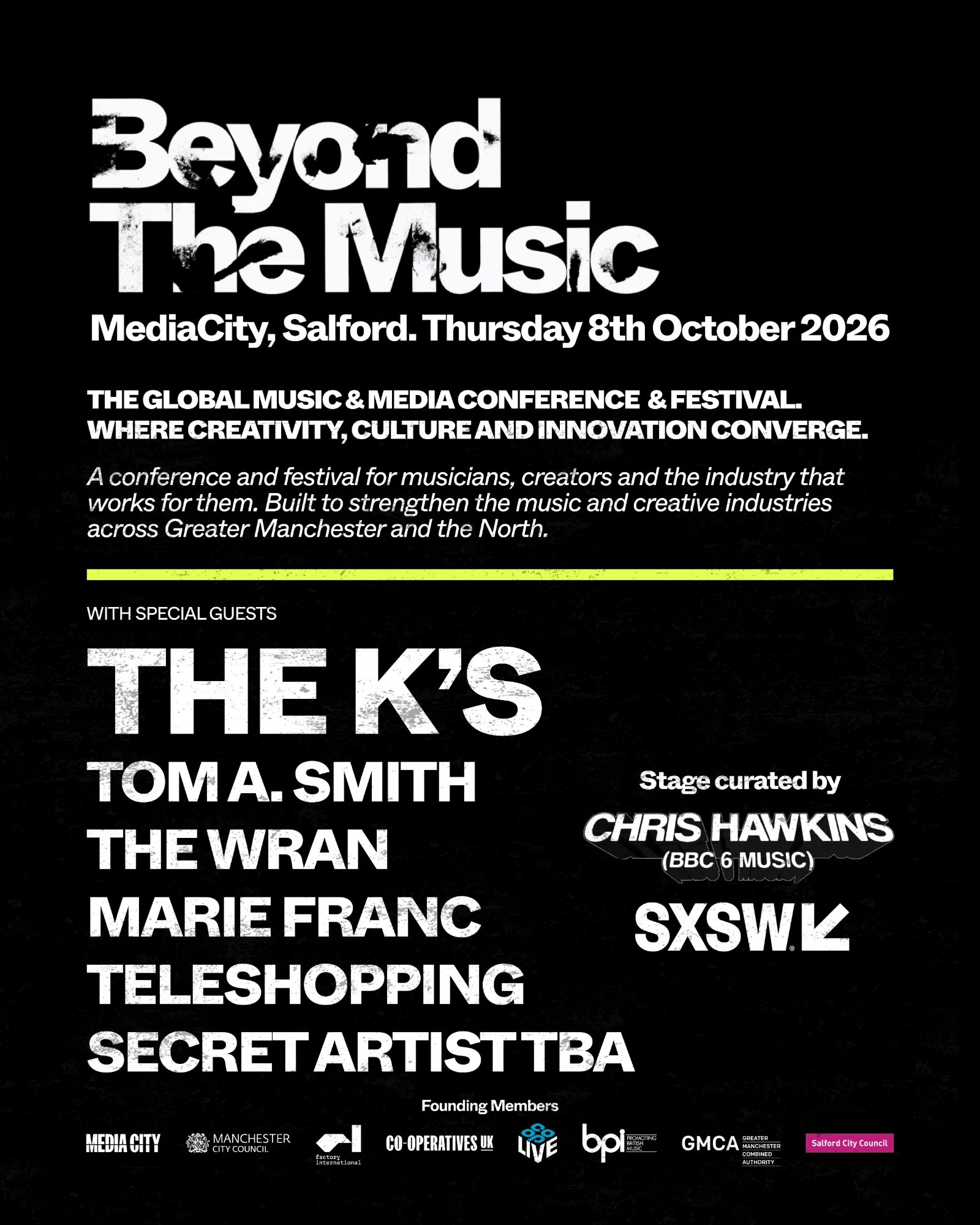 Beyond The Music, Thursday 8th October 2026, MediaCity, Salford. The K's, Tom A. Smith, The Wran, Marie Franc, Teleshopping and Secret Artist TBA. Stage curated by Chris Hawkins (BBC 6 Music) and SXSW.